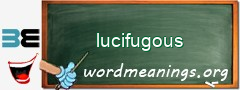 WordMeaning blackboard for lucifugous